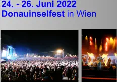 24. - 26. Juni 2022 Donauinselfest in Wien